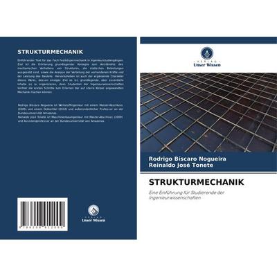 Strukturmechanik, Taschenbuch von Rodrigo Bíscaro Nogueira,Reinaldo José Tonete, Verlag Unser Wissen, 978-620-8-91200-0