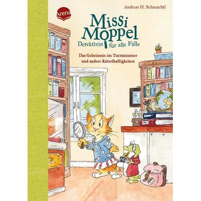 Missi Moppel – Detektivin für alle Fälle. Das Geheimnis im Turmzimmer und andere Rätselhaftigkeiten, Gebundene Ausgabe von Andreas H. Schmachtl,