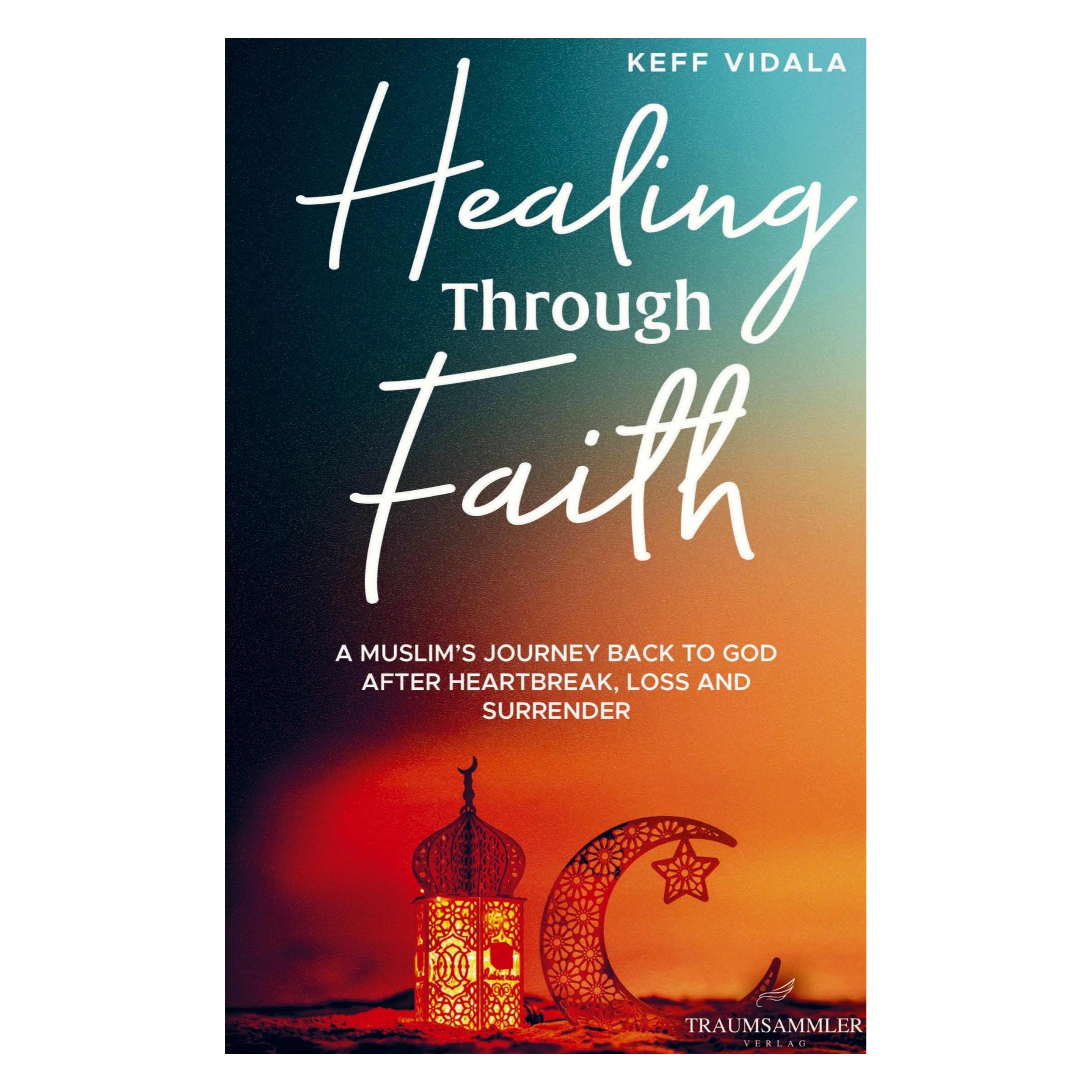 Various Publishers Vidala:Healing Through Faith: A Muslim' (Englisch, Keff, Vidala) (61794786)