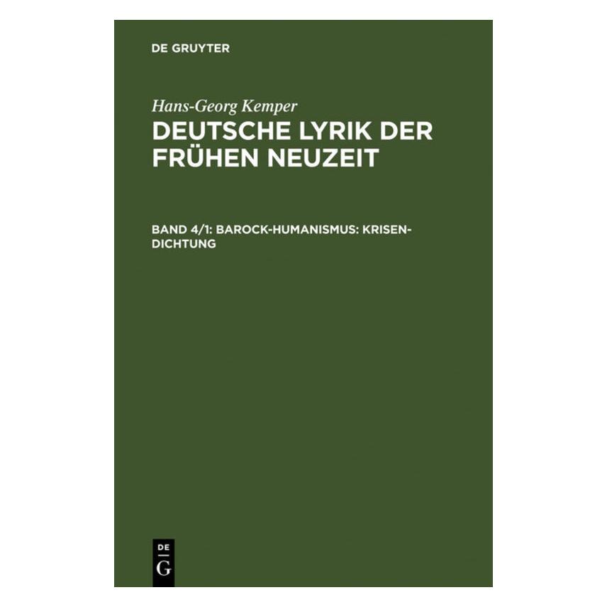 De Gruyter Barock-Humanismus: Krisen-Dichtung (Deutsch, Hardcover, Kemper) (7910229)