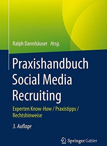 Ralph Dannhäuser - Praxishandbuch Social Media Recruiting: Experten Know-How / Praxistipps / Rechtshinweise - Preis vom 30.09.2026 09:01:18 h