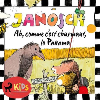 Ah, comme c'est charmant, le Panama - Janosch, Audio, 9788728239889