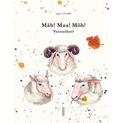 Mäh! Maa! Möh! Versteihst?, Gebundene Ausgabe von Anke Ortlieb, Demmler Verlag, 978-3-944102-35-1