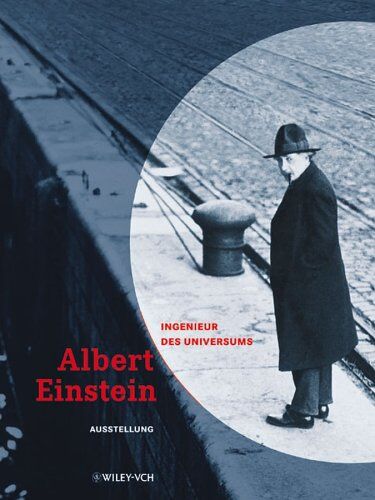 Jürgen Renn - Albert Einstein- Ingenieur des Universums. Einsteins Leben und Werk im Kontext. Ausstellungskatalog - Preis vom 11.10.2026 03:10:56 h