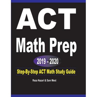 ACT Math Prep 2019 - 2020, Taschenbuch von Reza Nazari,Sam Mest, Effortless Math Education, 978-1-64612-075-8
