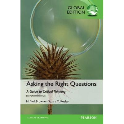 Asking the Right Questions, Global Edition, Taschenbuch von M. Browne,Stuart M. Keeley, Pearson Studium, 978-1-292-06870-1