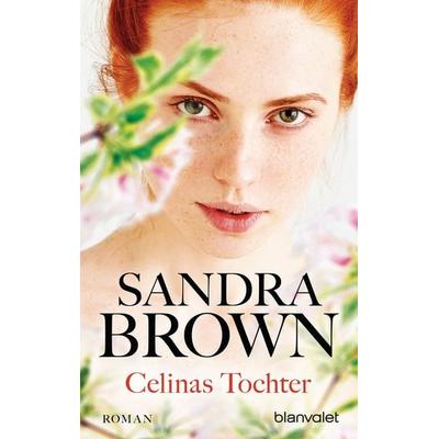Celinas Tochter, Taschenbuch von Sandra Brown, Blanvalet, 978-3-7341-0596-8