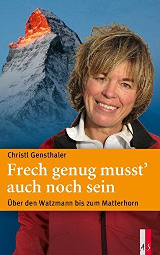 Christl Gensthaler - Frech genug musst' auch noch sein - Über den Watzmann bis zum Matterhorn - Preis vom 02.10.2026 23:42:20 h