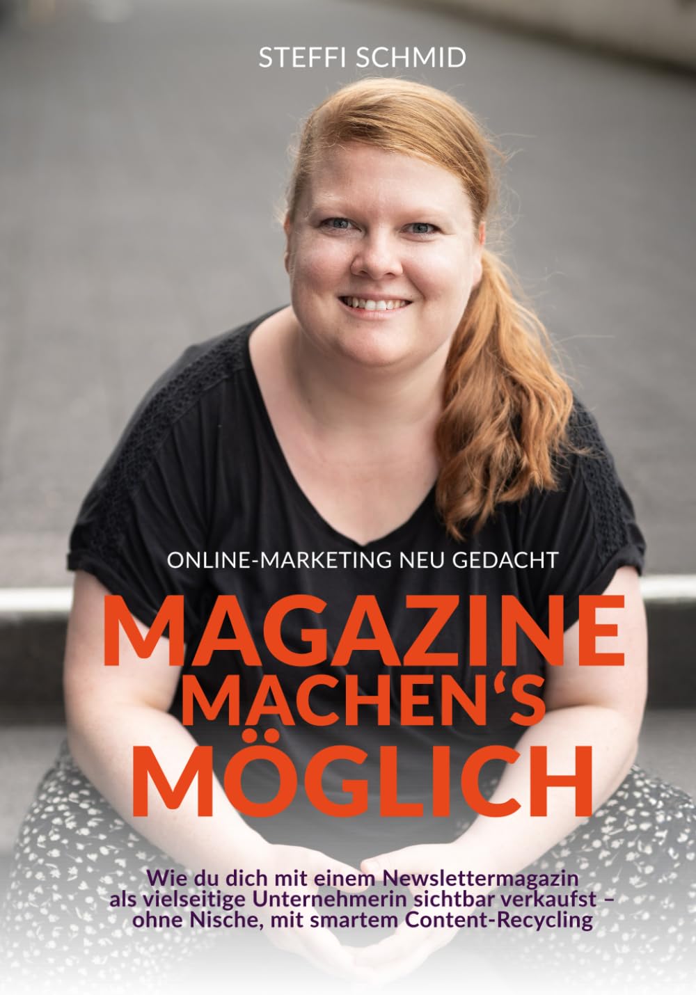 Steffi Schmid - Magazine machen’s möglich: Wie du dich mit einem Newslettermagazin als vielseitige Unternehmerin sichtbar verkaufst – ohne Nische, mit smartem Content-Recycling - Preis vom 30.09.2026 22:30:23 h