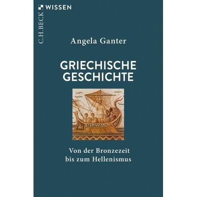 Griechische Geschichte, Taschenbuch von Angela Ganter, C.H. Beck, 978-3-406-81637-6