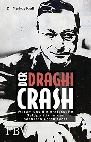 Markus Krall - Der Draghi-Crash: Warum uns die entfesselte Geldpolitik in die finanzielle Katastrophe führt - Preis vom 13.10.2026 19:28:25 h
