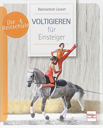 Hannelore Leiser - Voltigieren für Einsteiger (Die Reitschule) - Preis vom 09.10.2026 07:28:09 h
