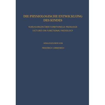Die Physiologische Entwicklung des Kindes, Taschenbuch von , Springer Berlin, 978-3-642-86338-7