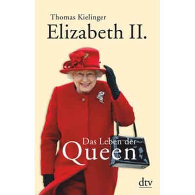 Elizabeth II., Taschenbuch von Thomas Kielinger, dtv