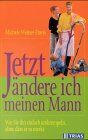 Michele Weiner-Davis - Jetzt ändere ich meinen Mann. Wie Sie ihn einfach umkrempeln, ohne dass er es merkt. - Preis vom 30.09.2026 22:30:23 h