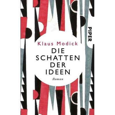 Die Schatten der Ideen, Taschenbuch von Klaus Modick, Piper