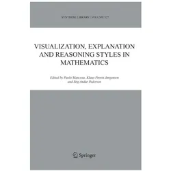 Visualization, Explanation and Reasoning Styles in Mathematics, Fachbücher von S. A. Pedersen, Klaus Frovin Jrgensen, P. Mancosu