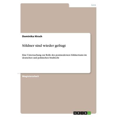 Söldner sind wieder gefragt, Taschenbuch von Dominika Hirsch, GRIN, 978-3-640-37457-1
