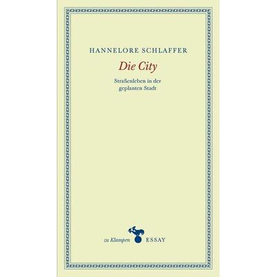 Die City, Taschenbuch von Hannelore Schlaffer, Zu Klampen Verlag, 978-3-86674-188-1