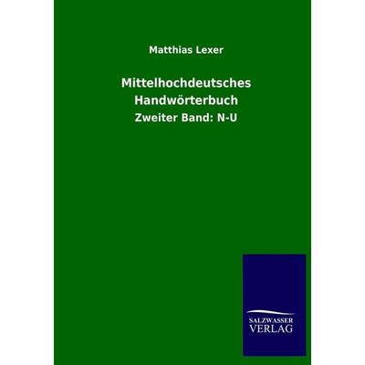 Mittelhochdeutsches Handwörterbuch, Taschenbuch von Matthias Lexer, Salzwasser, 978-3-8460-2877-3