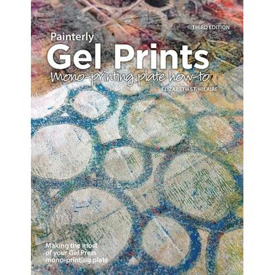 Painterly Gel Prints, Taschenbuch von Elizabeth St Hilaire, Elizabeth St. Hilaire Art, 978-0-578-76225-8