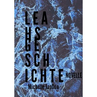 Leahs Geschichte, Taschenbuch von Michelle Janssen, BoD – Books on Demand, 978-3-7481-6815-7