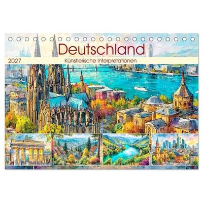 Deutschland. Künstlerische Interpretationen (Tischkalender 2027 DIN A5 quer), CALVENDO Monatskalender