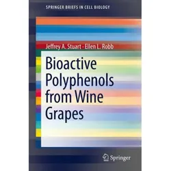 Bioactive Polyphenols from Wine Grapes, Fachbücher von Ellen Robb, Jeffrey Stuart