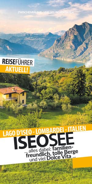 Robert Hüther - Iseosee - Reiseführer - Lago d'Iseo: Die schönsten Ziele am Iseosee: Lago d'Iseo - Lombardei - Italien....alles dabei: familienfreundlich, tolle Berge und viel Dolce Vita... - Preis vom 11.10.2026 03:10:56 h