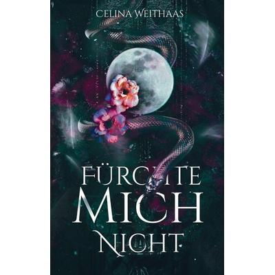 Fürchte mich nicht, Taschenbuch von Celina Weithaas, Tredition, 978-3-384-63664-5