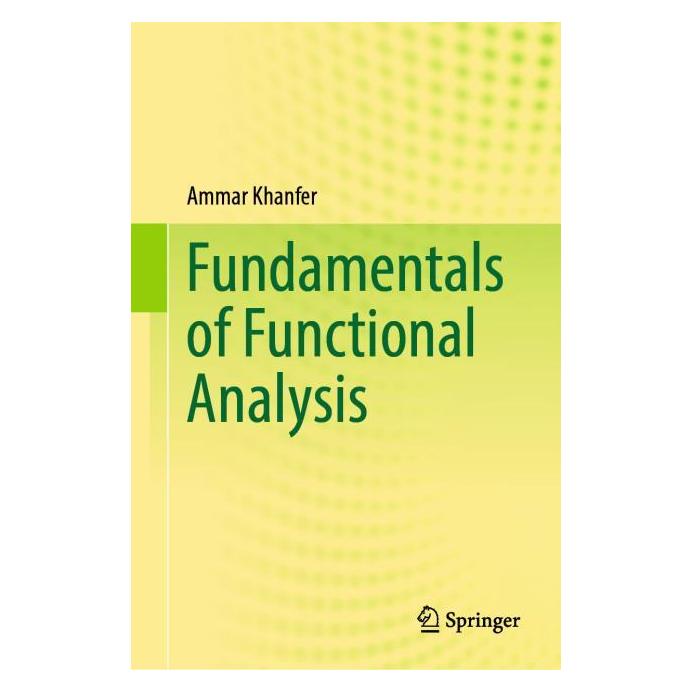 Springer Fundamentals of Functional Analysis (Englisch, Hardcover, Ammar Khanfer) (71877418)