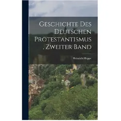 Geschichte des Deutschen Protestantismus, zweiter Band, Schulbücher von Heinrich Heppe