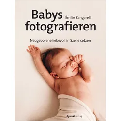 Babys fotografieren, Ratgeber von Émilie Zangarelli