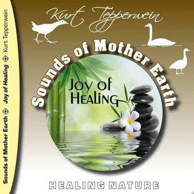 Sounds of Mother Earth - Joy of Healing, Healing Nature - , Audio, 4250618811512