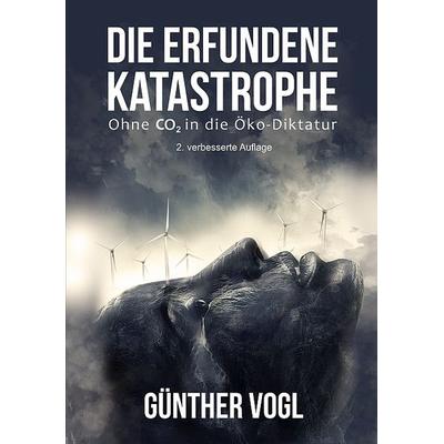 Die erfundene Katastrophe, Taschenbuch von Günther Vogl, Idea