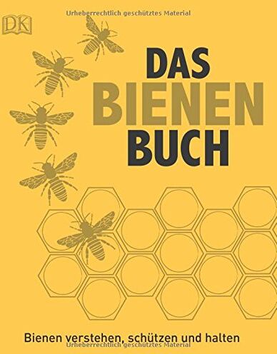 Emma Tennant - Das Bienen Buch: Bienen verstehen, schützen und halten - Preis vom 10.10.2026 11:48:34 h