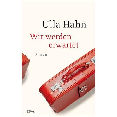 Wir werden erwartet, Gebundene Ausgabe von Ulla Hahn, Dva, 978-3-421-04782-3