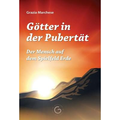 Götter in der Pubertät, Gebundene Ausgabe von Grazia Marchese, Tredition, 978-3-347-07275-6