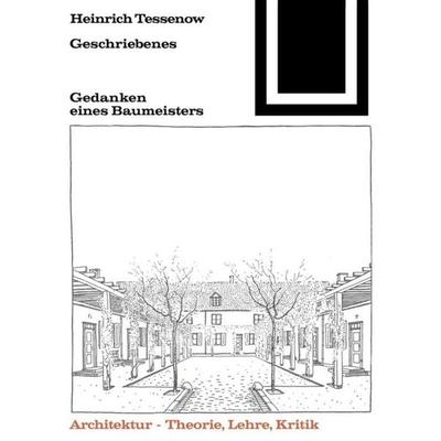 Geschriebenes, Taschenbuch von Heinrich Tessenow, Birkhäuser Basel, 978-3-0356-0064-3