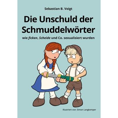 Die Unschuld der Schmuddelwörter, Taschenbuch von Sebastian Voigt, Shaker Media, 978-3-9890303-5-0