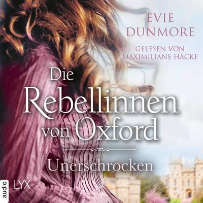 Die Rebellinnen von Oxford - Unerschrocken - Oxford Rebels, Teil 2 - Evie Dunmore, Audio, 4066004487212