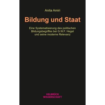 Bildung und Staat, Taschenbuch von Anita Amiri, Velbrück, 978-3-95832-392-6