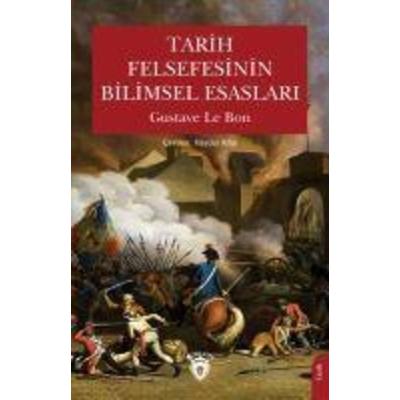 Tarih Felsefesinin Bilimsel Esaslari, Taschenbuch von Gustave Le Bon, Dorlion Yayinlari