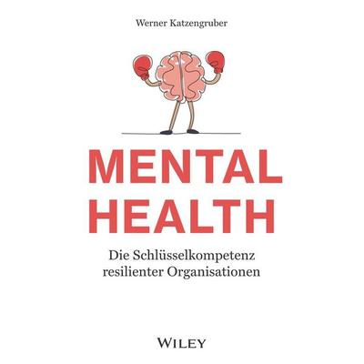 Mental Health, Gebundene Ausgabe von Werner Katzengruber, Wiley-VCH, 978-3-527-51171-6