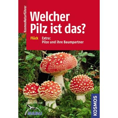 Welcher Pilz ist das?, Taschenbuch von Markus Flück, Kosmos, 978-3-440-11561-9