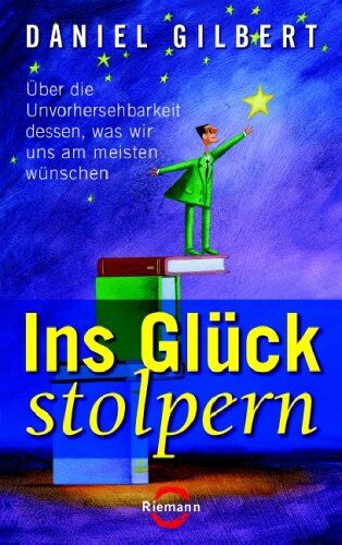 Daniel Gilbert - Ins Glück stolpern: Über die Unvorhersehbarkeit dessen, was wir uns am meisten wünschen - Preis vom 06.10.2026 07:26:00 h