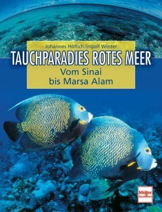 Johannes Höflich - Tauchparadies Rotes Meer: Von Sinai bis Marsa Alam: Vom Sinai bis Marsa Alam - Preis vom 09.10.2026 07:28:09 h