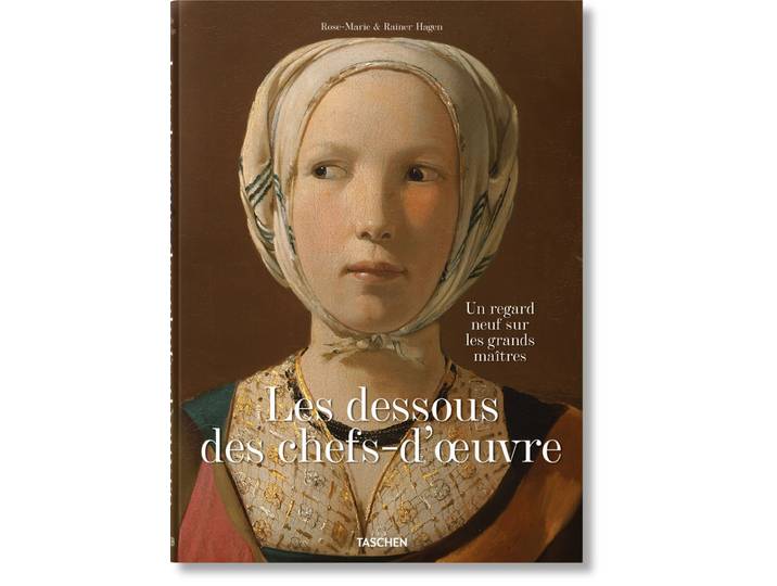 Les dessous des chefs-d’oeuvre. Un regard neuf sur les grands maîtres