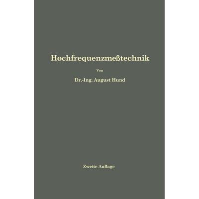 Hochfrequenzmeßtechnik, Taschenbuch von August Hund, Springer Berlin, 978-3-642-89892-1
