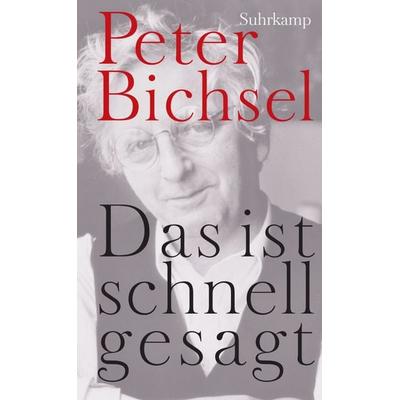 Das ist schnell gesagt, Gebundene Ausgabe von Peter Bichsel, Suhrkamp, 978-3-518-46294-2